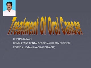 Dr V.RAMKUMAR 
CONSULTANT DENTAL&FACIOMAXILLARY SURGEON 
REGNO:4118-TAMILNADU- INDIA(ASIA) 
 