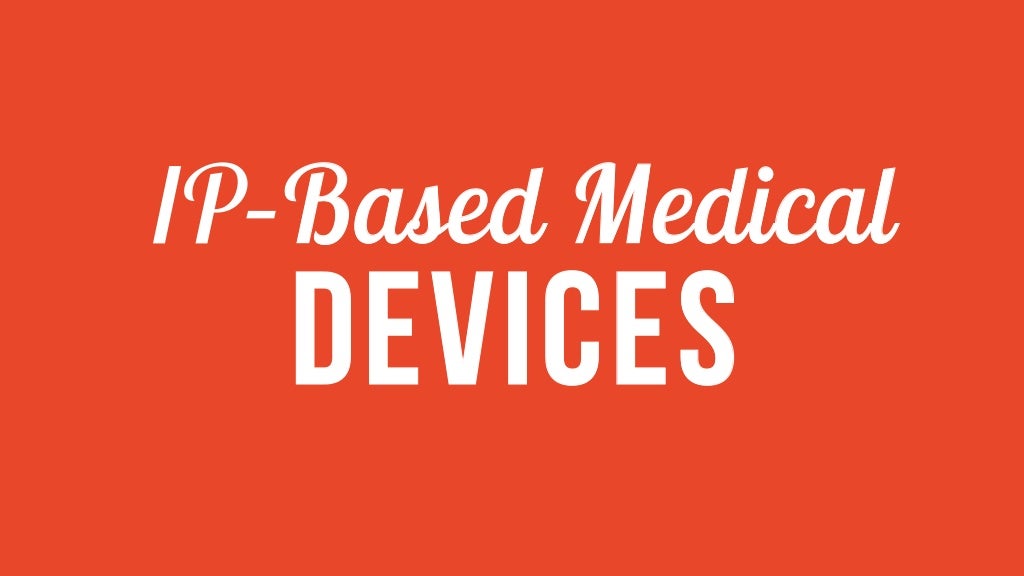 IPBased Medical Devices
