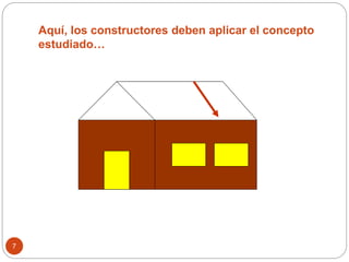 Aquí, los constructores deben aplicar el concepto
estudiado…
7
 