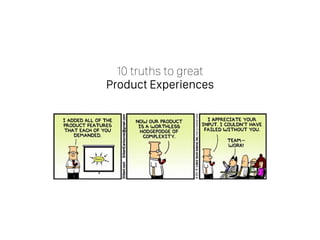 10 truths to great
Product Experiences
 