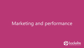 Marketing and performance
 