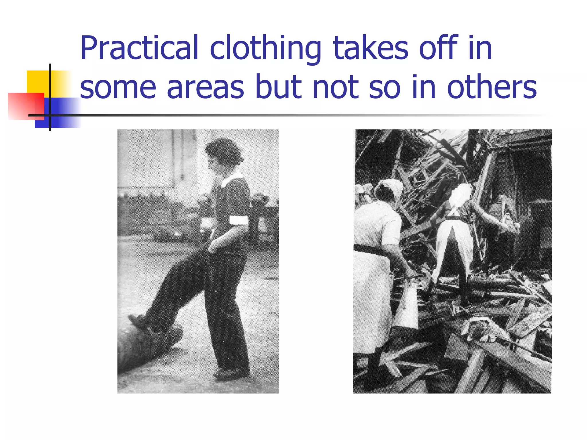 Practical clothing takes off in some areas but not so in others 