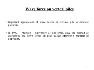 Comprehensive Analysis of Wave Forces on Offshore Piles and Structures ...