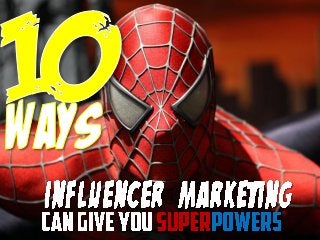 10 Ways Influencer Marketing Can Give You Superpowers - eBook 