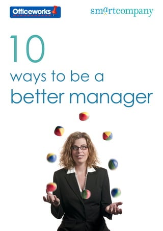10
ways to be a
better manager
 