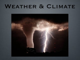 Weather & Climate 