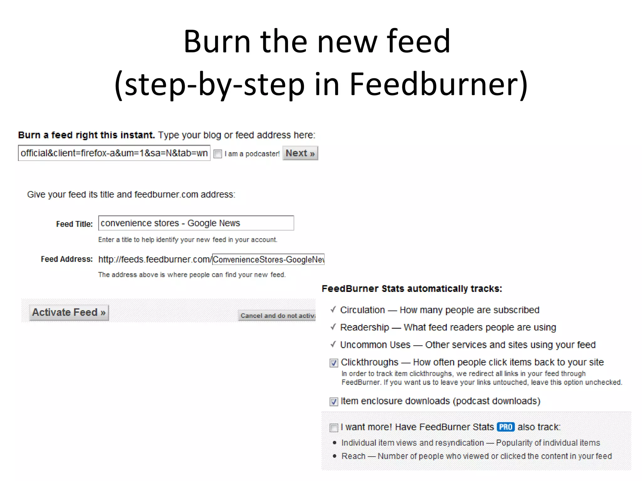 Burn the new feed  (step-by-step in Feedburner) 