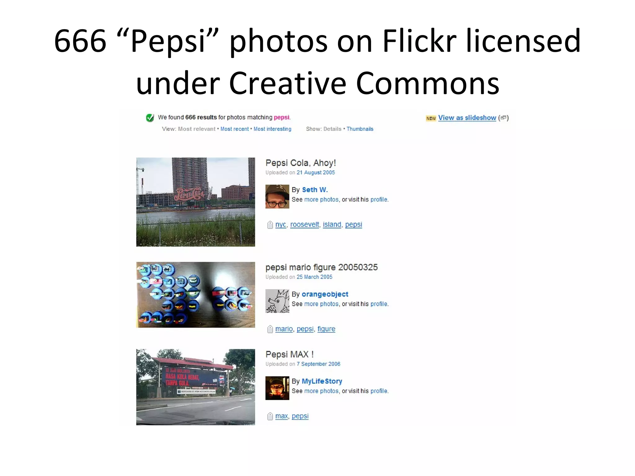 666 “Pepsi” photos on Flickr licensed under Creative Commons 