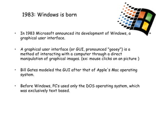 1983: Windows is born ,[object Object],[object Object],[object Object],[object Object]