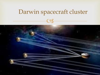 
Darwin spacecraft cluster
 