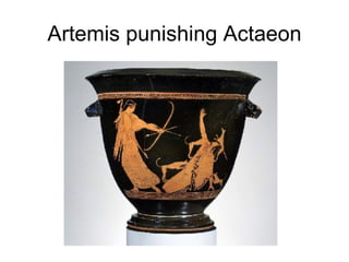 Artemis punishing Actaeon 