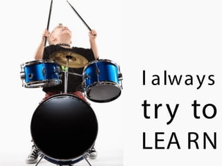 I always
try to
LEA RN
 