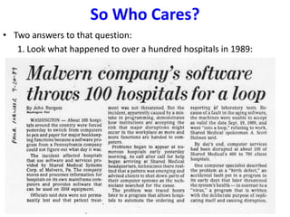 So Who Cares?
• Two answers to that question:
1. Look what happened to over a hundred hospitals in 1989:
 