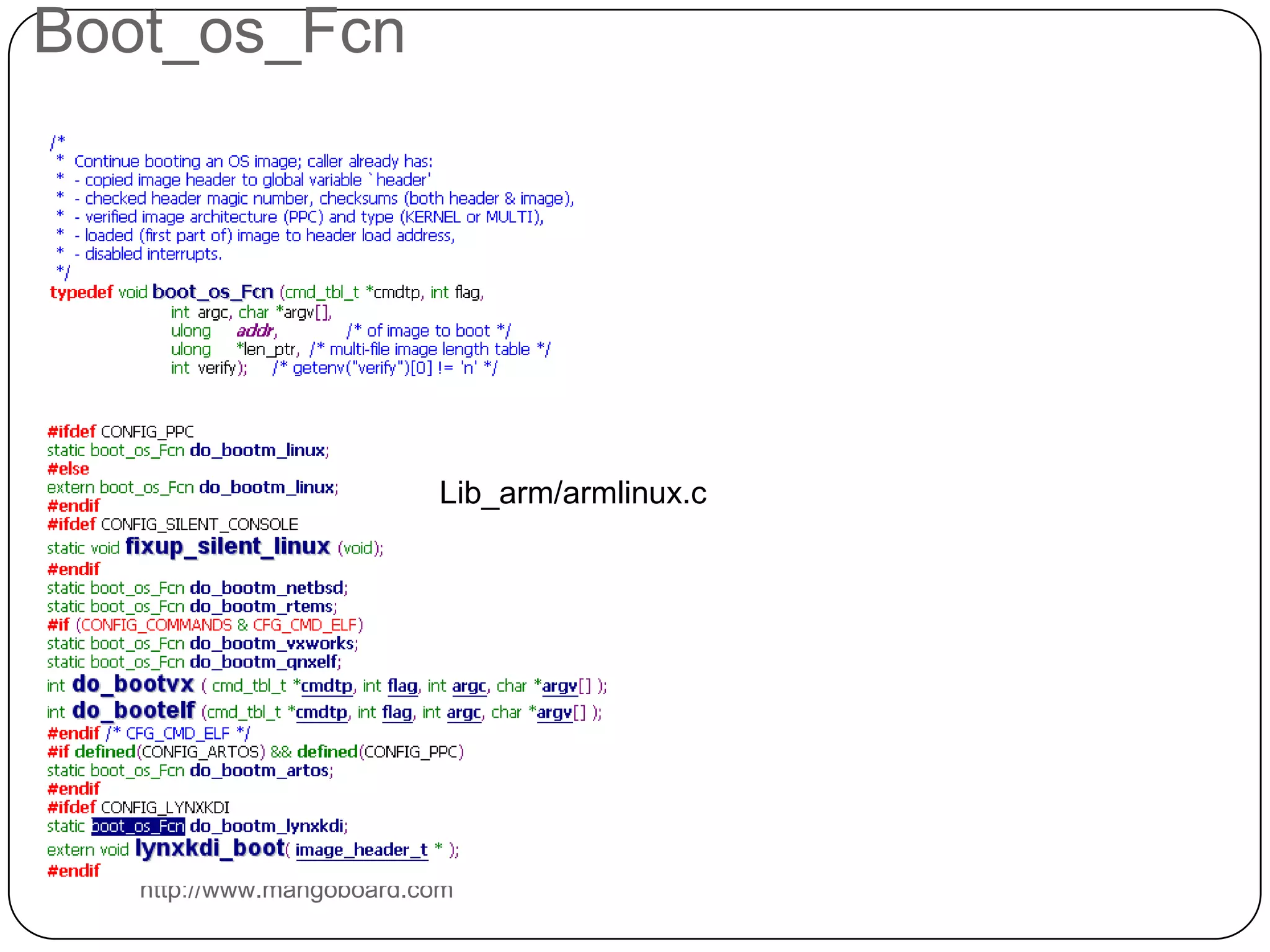 U_BOOT_CMDhttp://www.mangoboard.com_u_boot_cmd_startOUTPUT_FORMAT("elf32-littlearm", "elf32-littlearm", "elf32-littlearm")/*OUTPUT_FORMAT("elf32-arm", "elf32-arm", "elf32-arm")*/OUTPUT_ARCH(arm)ENTRY(_start)SECTIONS{__u_boot_cmd_start = .;.u_boot_cmd : { *(.u_boot_cmd) }__u_boot_cmd_end = .;}Uboot_cmd_table…..._u_boot_cmd_end