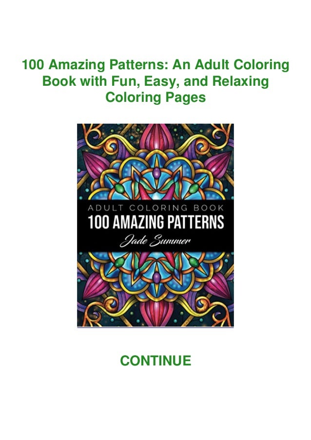 Download Read Pdf 100 Amazing Patterns An Adult Coloring Book With Fun Easy