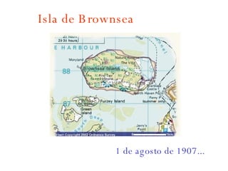 1 de agosto de 1907... Isla de Brownsea 