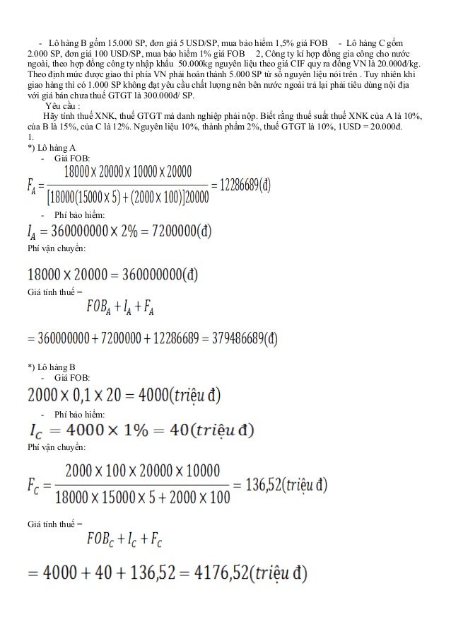 - Lô hàng B gồm 15.000 SP, đơn giá 5 USD/SP, mua bảo hiểm 1,5% giá FOB - Lô hàng C gồm 2.000 SP, đơn giá 100 USD/SP, mua b...