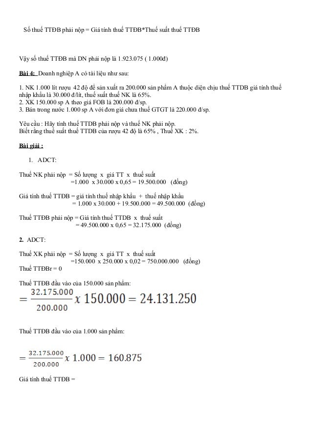 Số thuế TTĐB phải nộp = Giá tính thuế TTĐB*Thuế suất thuế TTĐB Vậy số thuế TTĐB mà DN phải nộp là 1.923.075