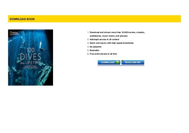 100 Dives of a Lifetime: The World's Ultimate Underwater Destinations