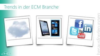 „Trends“ in der ECM Branche


Beobachtet man die ECM Branche und Ihre Analys(t)en
werden immer drei aktuelle Trends genannt: Cloud,
Mobile und Social.
Die Realität sieht aber wie folgt aus:
                          Mobile
 