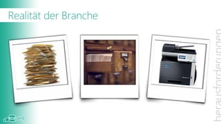 Realität der Branche

Wir beschäftigen uns nach wie vor mit den Themen-
blöcken Akten, Archivierung und Scanning.
Das lässt sich sowohl an den Ausstellern als auch den
Vorträgen hier am d.forum beobachten.

Doch wie sieht eigentlich die Zukunft aus?
 