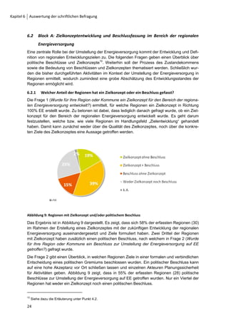 Der Erfassung der räumlichen Abgrenzung von Regionen kommt im Rahmen des Projektes eine
          große Bedeutung zu. Erstens wird durch sie der Raum für die jeweiligen Zielkonzepte und Be-
          schlüsse definiert und zweitens ist die Abgrenzung die Voraussetzung für eine Visualisierung
          durch eine 100%-EE-Regionenkarte (vgl. Anhang A).




                   