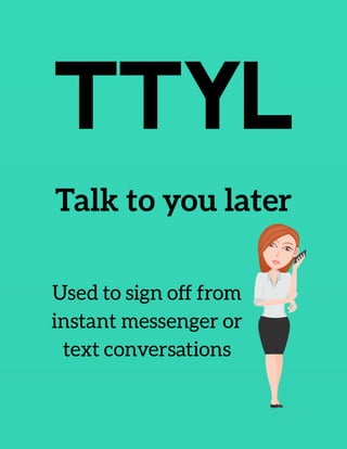 TTYL
 