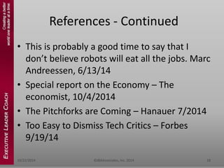 References - Continued 
• This is probably a good time to say that I 
don’t believe robots will eat all the jobs. Marc 
An...