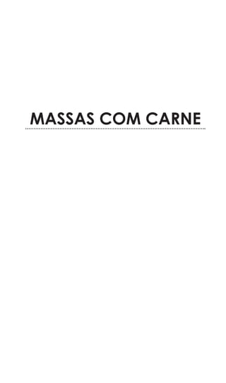 31
MASSAS COM CARNE
 