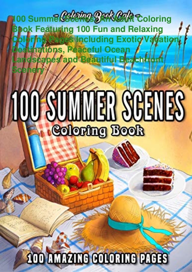 Download Download Pdf 100 Summer Scenes An Adult Coloring Book Featuring 10