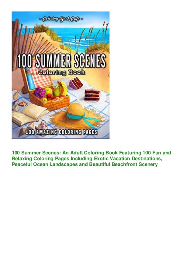 Download Download Pdf 100 Summer Scenes An Adult Coloring Book Featuring 10