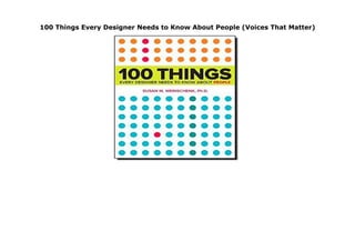 100 Things Every Designer Needs to Know About People (Voices That Matter)
100 Things Every Designer Needs to Know About People (Voices That Matter)
 