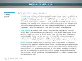 100 THINGS TO WATCH IN 2014

OUR TRACK
RECORD

– Instant-‐Erase Apps:

(cont’d.)

– Tablet Shopping:

– Variable Pricing:
...