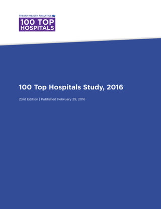 100 Top Hospitals Study, 2016
23rd Edition | Published February 29, 2016
 