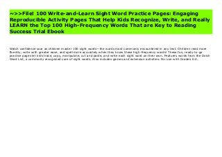 ~>>File! 100 Write-and-Learn Sight Word Practice Pages: Engaging
Reproducible Activity Pages That Help Kids Recognize, Write, and Really
LEARN the Top 100 High-Frequency Words That are Key to Reading
Success Trial Ebook
Watch confidence soar as children master 100 sight words—the words most commonly encountered in any text. Children read more fluently, write with greater ease, and spell more accurately when they know these high-frequency words! These fun, ready-to-go practice pages let kids trace, copy, manipulate, cut and paste, and write each sight word on their own. Features words from the Dolch Word List, a commonly recognized core of sight words. Also includes games and extension activities. For use with Grades K-2. Visit 100 Write-and-Learn Sight Word Practice Pages: Engaging Reproducible Activity Pages That Help Kids Recognize, Write, and Really LEARN the Top 100 High-Frequency Words That are Key to Reading Success Best
Watch confidence soar as children master 100 sight words—the words most commonly encountered in any text. Children read more
fluently, write with greater ease, and spell more accurately when they know these high-frequency words! These fun, ready-to-go
practice pages let kids trace, copy, manipulate, cut and paste, and write each sight word on their own. Features words from the Dolch
Word List, a commonly recognized core of sight words. Also includes games and extension activities. For use with Grades K-2.
 