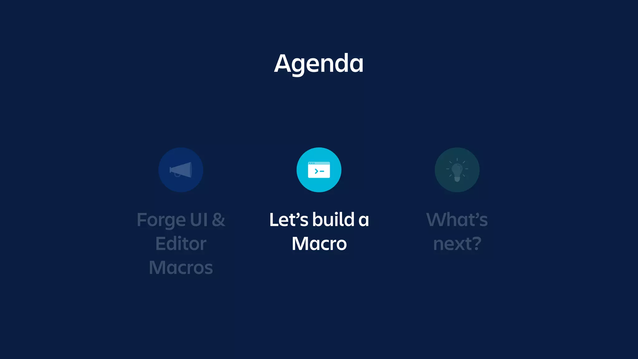 Forge UI &
Editor
Macros
Let’s build a
Macro
What’s
next?
Agenda
 