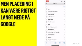 MENPLACERING1
KANVÆRERIGTIGT
LANGTNEDEPÅ
GOOGLE
 