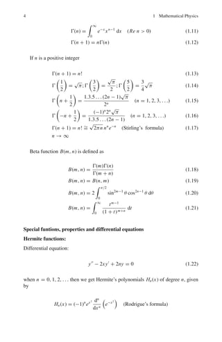 π
a
e−α2/4a
1
x
π
2
xe−ax2
√
π
4a3/2
αe−α2/4a
Gamma and beta functions
The gamma function Γ(n) is defined by
 