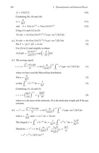 3.3 Solutions 209
Fig. 3.24 ψ1(x) for SHO
Substitute
Bx exp(−x2
/2a) = ψ1 and a =
 
mω
1/2
and rearrange to get
−

2
2m

d2
ψ1
dx2
+

mω2
2

ψ1 =

3ω
2

ψ1
(c) E = 3ω
2
(d)  px =

ψ∗
1

−i∂ψ1
∂x

dx
= −iB2
 ∞
−∞ x exp

−x2
a2
 
1 − x2
a2

dx
= zero (because integration over an odd function between symmetrical lim-
its is zero). This result is expected because half of the time the particle will
be pointing along positive direction and for the half of time in the negative
direction.
(e) The results of SHO are valuable for the analysis of vibrational spectra of
diatomic molecules, identification of unknown molecules, estimation of
force constants etc.
3.3.5 Hydrogen Atom
3.64  V = −e2
r
=

ψ∗
V ψdτ = − e2
πa3
0
∞

0
(exp

−2r
a0

/r)4πr2
dr
where e = charge of electron
= −
4e2
a3
0
 ∞
0
exp

−
2r
a0

rdr = −
e2
a0
Therefore  V = −e2
a0
 T =
 
ψ∗

−
2
2m

∇2
ψ

dτ (1)
In polar coordinates (independent of θ and ϕ);
 