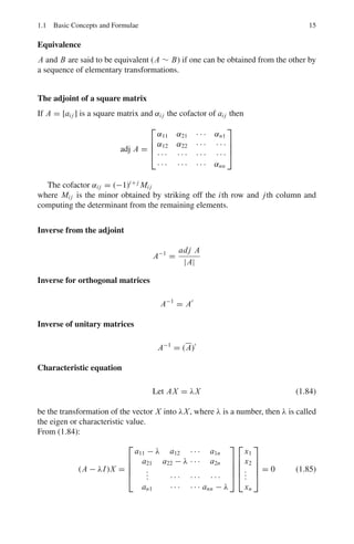 12 1 Mathematical Physics
which are to be solved as ordinary algebraic equations to determine the best
values of m and C.
(b) Parabola: y = a + bx + cx2
Residue: S =
n
i=1(yi − a − bxi − cx2
i )2
Minimize the residue: ∂s
∂a
= 0; ∂s
∂b
= 0; ∂s
∂c
= 0
The normal equations are:

yi − na − b

xi − c

x2
i = 0

xi yi − a

xi − b

x2
i − c

x3
i = 0

x2
i yi − a

x2
i − b

x3
i − c

x4
i = 0
which are to be solved as ordinary algebraic equations to determine the best
value of a, b and c.
Numerical integration
Since the value of a definite integral is a measure of the area under a curve, it follows
that the accurate measurement of such an area will give the exact value of a definite
integral; I =
 x2
x1
y(x)dx. The greater the number of intervals (i.e. the smaller Δx is),
the closer will be the sum of the areas under consideration.
Trapezoidal rule
area =

1
2
y0 + y1 + y2 + · · · yn−1 +
1
2
yn

Δx (1.76)
Simpson’s rule
area =
Δx
3
(y0 + 4y1 + 2y2 + 4y3 + 2y4 + · · · yn), n being even. (1.77)
Fig. 1.1 Integration by
Simpson’s rule and
Trapezoidal rule
 