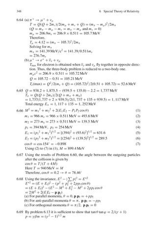 272 4 Thermodynamics and Statistical Physics

∂ P
∂T

V
=
R
V
(3)
Re-writing (1)
PV +
a
V
= RT
Differentiating V with respect to T , keeping P fixed
P

∂V
∂T

P
−
a
V 2

∂V
∂T

P
= R
or

∂V
∂T

P
=
R
P − a/V 2
(4)
Now,
Cp − Cν = T

∂ P
∂T

V

∂V
∂T

P
(5)
(By Problem 4.27)
Using (3) and (4) in (5)
Cp − Cν =
R2
T
V (P − a/V 2)
= R
(P + a/V 2
)
(P − a/V 2)
≈ R(1 + 2a/PV2
)
= R

1 +
2a
RT V

4.29 If f (x, y, z) = 0, then it can be shown that

∂x
∂y

z

∂y
∂z

x

∂z
∂x

y
= −1 (1)
Thus, if f (P, V, T ) = 0

∂ P
∂V

T

∂V
∂T

P

∂T
∂ P

V
= −1 (1)
or

∂ P
∂T

V
= −

∂ P
∂V

T

∂V
∂T

P
(2)
and

∂V
∂T

P
= −

∂ P
∂T

V

∂V
∂ P

T
(3)
But
CP − CV = T

∂ P
∂T

V

∂V
∂T

P
(4)
 