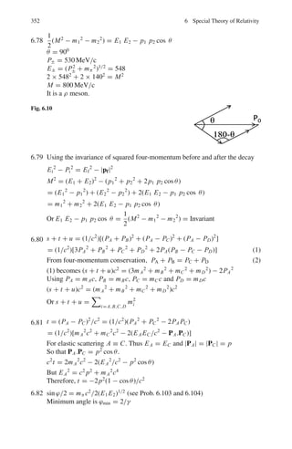 276 4 Thermodynamics and Statistical Physics
= (V − b) +
2a
RT V3
(V − b)3
T

∂V
∂T

P
− V =
2a
RT
− b (∴ b  V )
Using this in the expression for Joule–Thompson effect (Problem 4.31),
ΔT =
1
Cp

2a
RT
− b

ΔP
4.35 The equation of state for an imperfect gas is

p +
a
V 2

(V − b) = RT
It can be shown that
ΔT =
1
Cp

2a
RT
− b

Δp
If T  2a/bR, ΔT/Δp is positive and there will be cooling.
If T  2a/bR, ΔT/Δp will be negative and the gas is heated on undergo-
ing Joule–Kelvin expansion.
If T = 2a/bR, ΔT/Δp = 0, there is neither heating nor cooling.
The temperature given by Ti = 2a
bR
is called the temperature of inversion
since on passing through this temperature the Joule–Kelvin effect changes its
sign. Figure 4.3 shows the required curve.
Fig. 4.3 Joule-Thompson
effect
4.36 By definition
ET = −V

∂ P
∂V

T
; ES = −V

∂ P
∂V

S
 