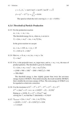4.3 Solutions 289
=
2
15
(3.14159)5
(1.38065)4
× 10−92
(6.626068 × 10−34)3(2.99792 × 108)2
= 5.67 × 10−8
W-m−2
-K−4
a value which is in excellent agreement with the experiment.
4.73 Number of modes per m3
in the frequency interval dν is
N =
8πν2
dν
c3
But,
ν =
c
λ
; dν = −
dλ
λ2
; λ =
4,990 + 5,010
2
= 5,000 A0
dλ = 5,010 − 4,990 = 20 A0
∴ N =
8πdλ
λ4
=
8π × 20 × 10−10
(5 × 10−7)4
= 8.038 × 1017
/m3
4.74 (a)
(1)
P = AEλdλ =
8πhcAdλ
λ5(ehc/λkT − 1)
(2)
Mean wavelength λ = 0.55 μm = 5.5 × 10−7
m.
dλ = (0.7 − 0.4) μm = 3 × 10−7
m
A = πr2
= π(2.5 × 10−3
)2
= 1.96 × 10−5
m2
hc
λkT
=
(6.63 × 10−34
)(3 × 108
)
(5.5 × 10−7)(1.38 × 10−23)(4,000)
= 6.55
Using the above values in (2) we find
P = AEλdλ = 0.84 × 10−6
W = 0.84 μW.
(b) hν =
hc
λ
=
6.63 × 10−34
× 3 × 108
5.5 × 10−7
= 3.616 × 10−19
Number of photons emitted per second
n =
P
hν
= 0.84 × 10−6
/3.616 × 10−19
= 2.32 × 1012
/s
4.75 uλdλ =
8πhc
λ5
1
ehc/λkT − 1
dλ (1)
Put λ = c/ν (2)
and dλ = −

 c
ν2

dν (3)
in the RHS of (1) and simplify
uνdν =
8πhν3
c3(ehν/kT − 1)
dν (4)
 