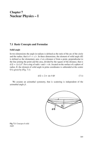 5.1 Basic Concepts and Formulae 293
Metals, insulators and semiconductors
Materials are distinguished by the extent to which the valence and conduction bands
are filled by electrons. The bands in solids may be filled, partially or empty. A good
conductor has a conduction band that is approximately half filled or the conduction
band overlaps the next higher band. In this case it is very easy for the valence elec-
tron to be raised to a higher energy level under the application of electric field and
provide electrical conduction.
In an insulator the valency band is completely filled and the energy gap (Eg) with
the conduction gap is large (∼ 5 eV).
In the case of semiconductors the valence band is completely filled, like an insu-
lator. However, the conduction band is empty, so that at room temperature some
of the electrons acquire sufficient energy to be found in the conduction band. Fur-
thermore, the electrons leave behind unfilled “holes” into which other electrons in
the valence band can move in the electrical conduction regime. The excitation of
electron into these holes has the net effect of positive charge carriers aiding the
electrical conduction. Such semiconductors are known as intrinsic semiconductors.
However, with the introduction of certain impurities into a material in a controlled
way, a procedure known as doping conduction is dramatically increased. Such doped
semiconductors are known as extrinsic semiconductors, on which are based numer-
ous semiconductor devices. If the majority charge carriers are electrons, the material
is called an n-type semiconductor and if the holes are the majority charge carrier the
material is called a p-type semiconductor.
The Fermi energy EF lies in the middle of the energy gap.
The mobility of charge carriers is defined as
μ = vd/E (5.15)
The conductivity σ has two contributions, one from the electrons and the other
from the holes.
σ = nneμn + npeμp (5.16)
n = σ/eμ (5.17)
τ = μm/e (5.18)
Superconductivity
Some materials when cooled below a certain temperature, called critical temperature
(Tc), have zero resistance. The material is said to be a superconductor. Tc varies from
one superconductor to another.
When a superconductor is placed in a magnetic field, Tc decreases with the
increasing B. When B is increased beyond a critical magnetic field Bc, the super-
conductivity will not take place no matter how low the temperature.
Tc(B) = Tc0(1–B/Bc)1/2
(5.19)
where Tc0 is the critical temperature with zero magnetic field, and B is the applied
field.
 
