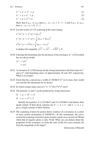 2 × 100
939.6
= 0.46
K =
2W
cβ
=
2 × 10
197.3 × 0.46
= 0.22 fm−1
2R = 2ro A
1
/3
= 2 × 1.3(120)
1
/3
= 12.82
2KR = 2.82
Probability that the neutron will be absorbed in passing diametrically
through the nucleus = (1 − e−2KR
) = (1 − e−2.82
) = 0.94
 