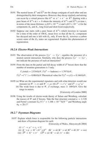2 × 10.44
16 × 931
= 3.74 × 10−2
The impact parameter, b = R1 + R2 = 1.1

16
1/3 + 48
1/3

= 6.153 fm
J = Mo υb = n
n =
Mo υb

=
Moc2
βb
c
=
16 × 931 × 3.74 × 10−2
× 6.153
197.3
= 17.37 or 17
8.3.11 Cross-sections
8.65 If 1% of neutrons are absorbed then 99% are transmitted. The transmitted
number I are related to the incident number by
I = I0 exp(−μx) (1)
where μ is the absorption coefficient and x is the thickness of the foil.
μ = Σ = σ N = σ N0ρ/A
where σ is the microscopic cross-section, N0 is the Avagardro’s number, ρ the
density and A the atomic weight.
μ =
28000 × 10−24
× 6.02 × 1023
× 7.3
114.7
cm−1
= 1,073 cm−1
I/I0 = 99/100 = exp(−1,073x)
x = 9.37 × 10−6
cm or 9.37 μm
8.66 Specific activity, that is activity per gram
|dQ/dt| = Qmaxλ = φ Σact = φσa N0/A
= 5 × 1012
× 20 × 10−24
× 6.02 × 1023
/60
= 1012
disintegrations per second per gram.
8.67 |dQ/dt| = Qλ = φΣact(1 − e−λt
)
Given |dQ/dt|/|dQs/dt| = 20/100 = 1 − e−0.693t/5.3
or exp(0.693t/5.3) = 1.25
Take loge to find t = 1.7 years.
 