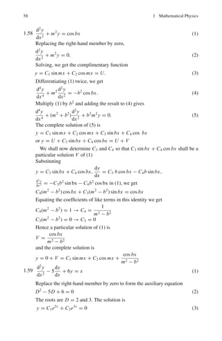 54 1 Mathematical Physics
1.48 x2/3
+ y2/3
= a2/3
(1)
The arc AB generates only one half of the surface.
Sx
2
= 2π
 b
a
y

1 +

dy
dx
2
'1/2
dx (2)
From (1) we find
dy
dx
= −
y1/3
x1/3
; y =

a
2
3 − x
2
3
3/2
(3)
Substituting (3) in (2)
Sx
2
= 2π
 a
0
(a2/3
− x2/3
)

1 +
y2/3
x2/3
1/2
dx
= 2π
 a
0
(a2/3
− x2/3
)3/2

a2/3
x2/3
1/2
dx
= 2πa1/3
 a
0
(a2/3
− x2/3
)3/2
x−1/3
dx
=
6πa2
5
∴ Sx =
12πa2
5
Fig. 1.13 Curve of
hypocycloid
x2/3
+ y2/3
= a2/3
1.49
 a
0
 √
a2−x2
0
(x + y)dy dx =
 a
0
 √
a2−x2
0
(x + y)dy
'
dx
=
 a
0

xy +
y2
2

dx
√
a2−x2
0
=
 a
0

x

a2 − x2 +
a2
− x2
2

dx
=
2a3
3
1.50 Area to be calculated is
A = ACFD = 2 × ABED
 