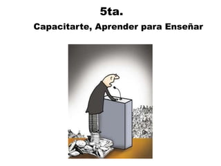 Capacitarte, Aprender para Enseñar
5ta.
 