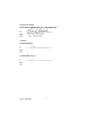 Consented to and Accepted:

THE CIT GROUP I BUSINESS CREDIT, INC., as Administrative Agent


By:
                                              -/~~
Name:
                yf1, c. fA ,f.; f        tJ   I {;.::;,Lf-t

Title:            Ut~. /!1/<ii-•t:;cN

Consented to:

ALLIED HOLDINGS, INC.
                         iII.:

By:                    I 1 : f      
Narne·
Title·


ALLIED SYSTEMS, LTD (L.P.)

                            I

Uy.                             l·
Name
Title-.




                                                              6
NY47481 1.119999-00999
 