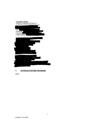 Secondary Contact:
 Spectrum Investment Partners LP




H.      SECTION 26 (FURTHER PROVISIONS)

None.




                                          7

NY 440402.3/153-03372
 